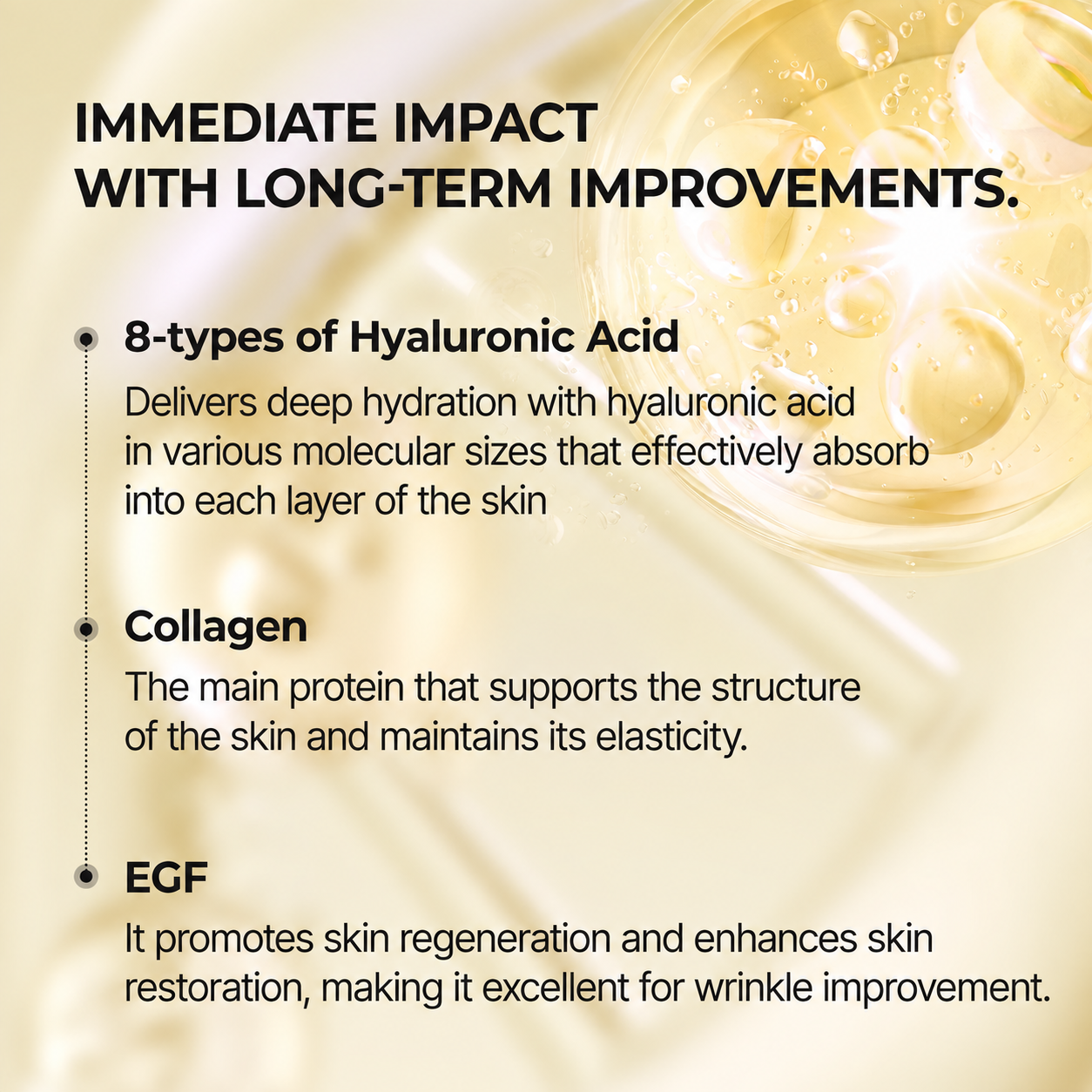 Hyaluronic acid collagen and EGF skin-conditioning ingredients